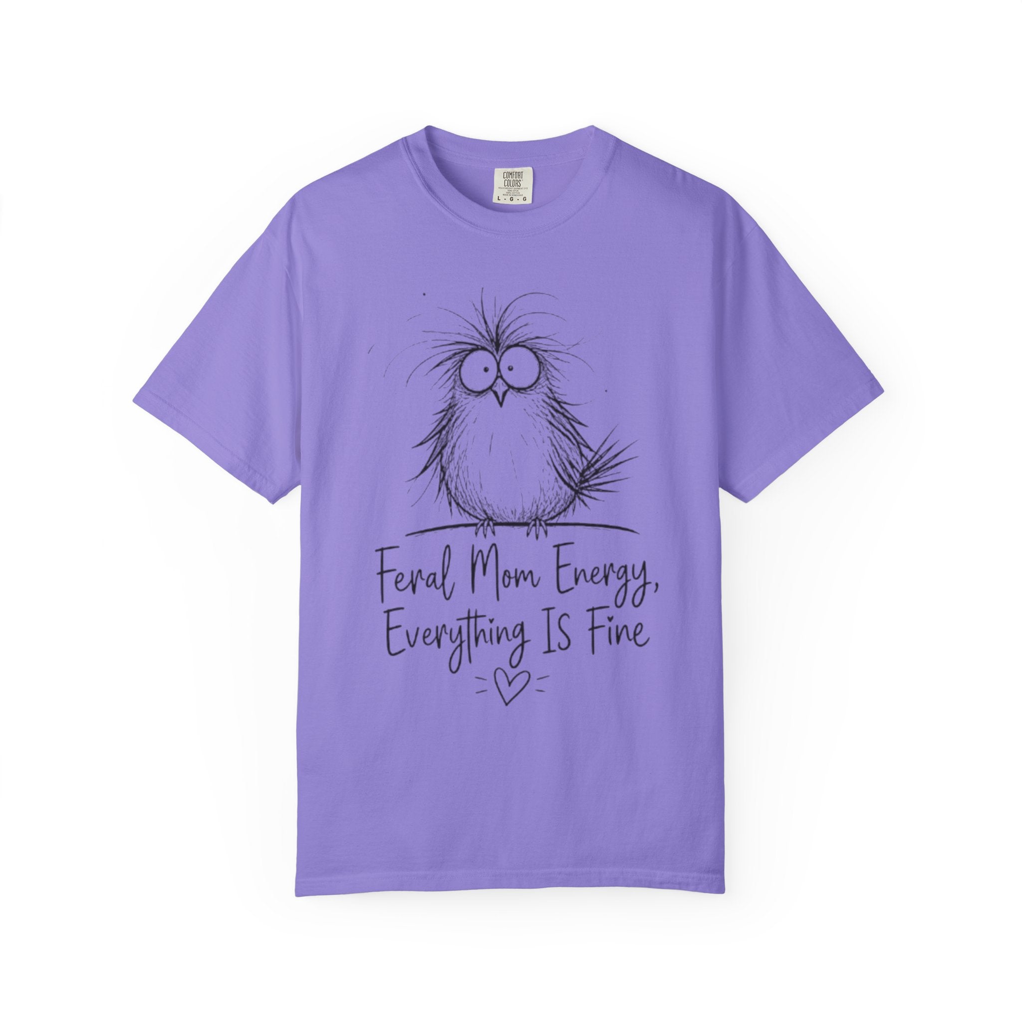 Feral Mom Energy T Shirt Cute Fluffy Bird Graphic Everything Is Fine Mom Tee