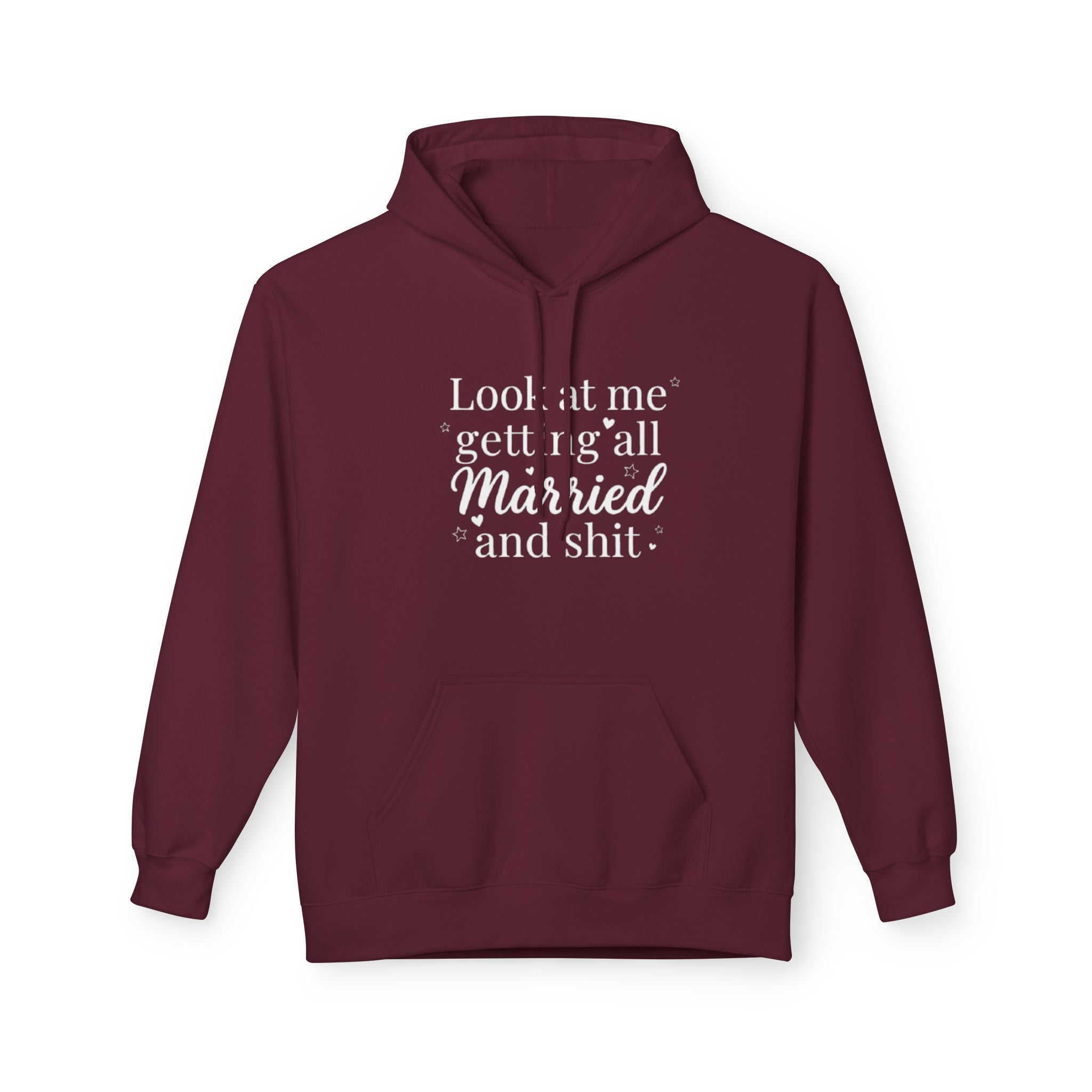 Marriage Announcement Hoodie Look at me getting all Married and shit Bridal Sweatshirt