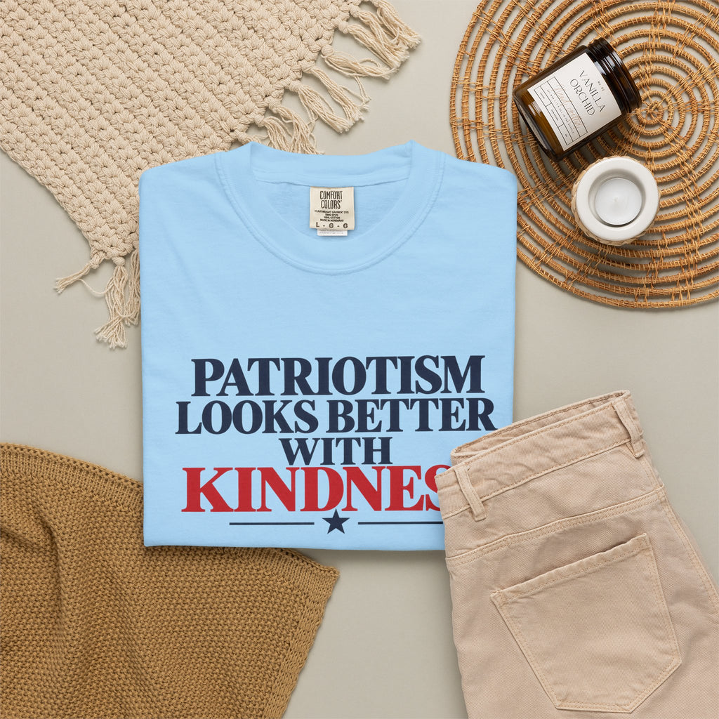 Patriotism Looks Better With Kindness Shirt, Patriotic Kindness Tee, Unity T-Shirt, Comfort Colors Graphic Tee, Positive Message Gift