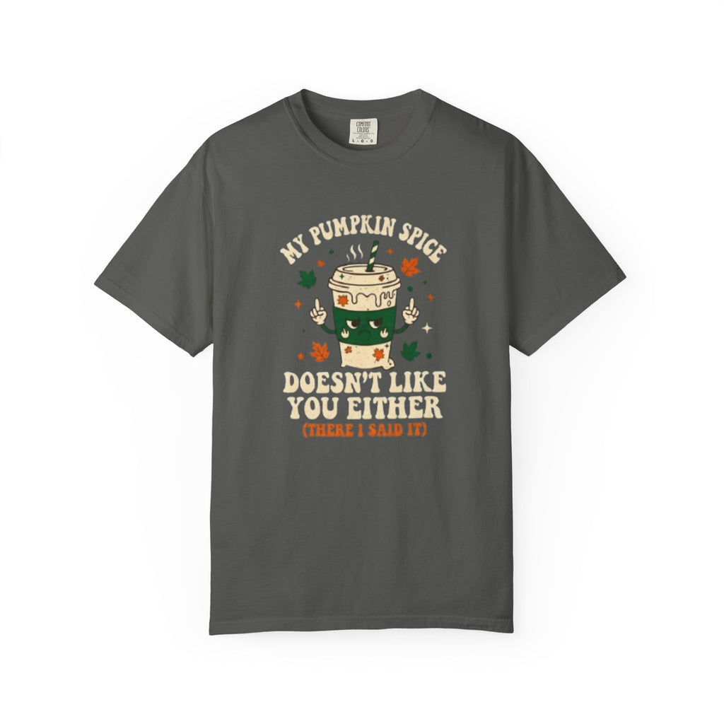 Pumpkin Spice Doesnt Like You Either Tee Shirt Funny Fall Coffee Tee