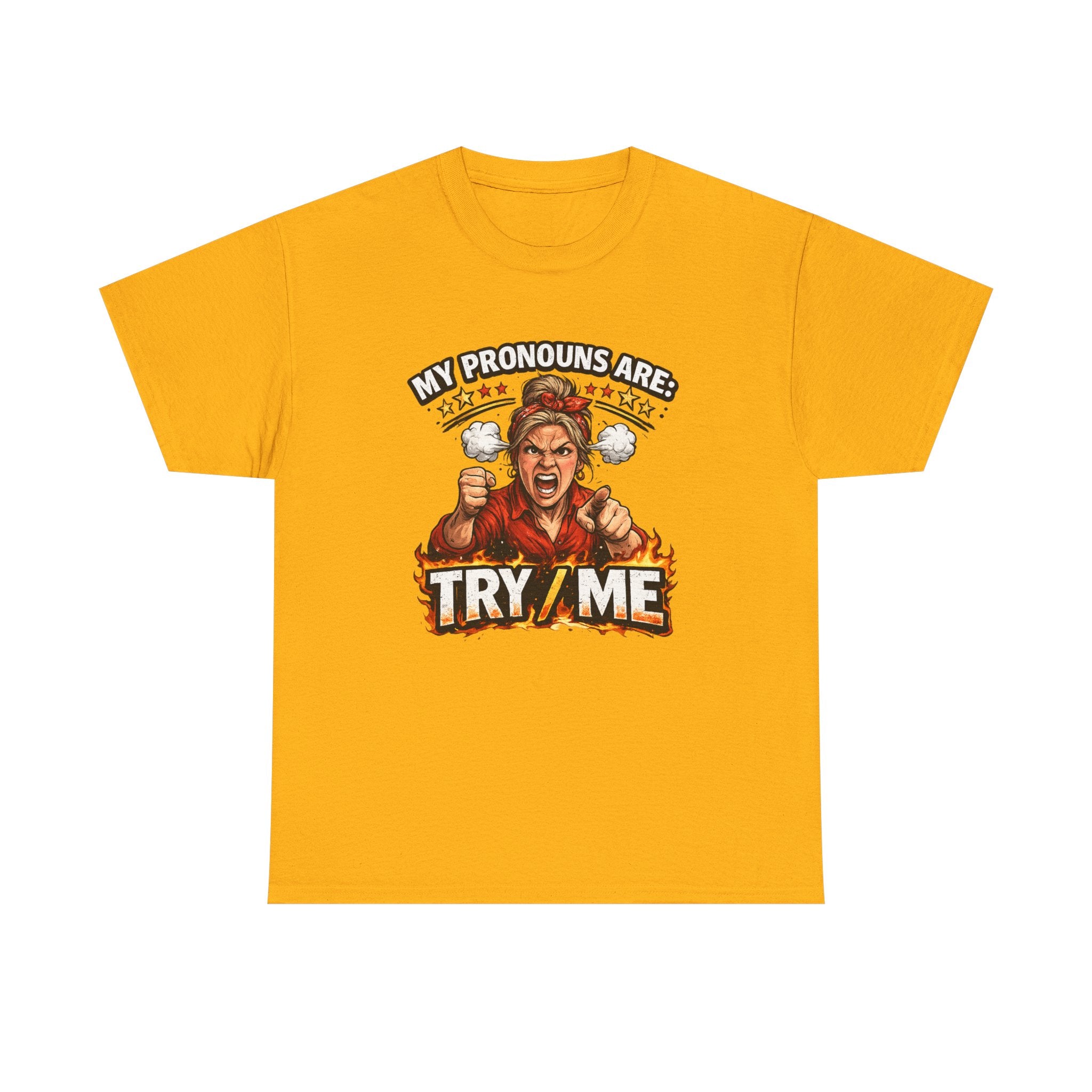 Angry Pride Tee — "My Pronouns Are Try Me" Graphic T-Shirt