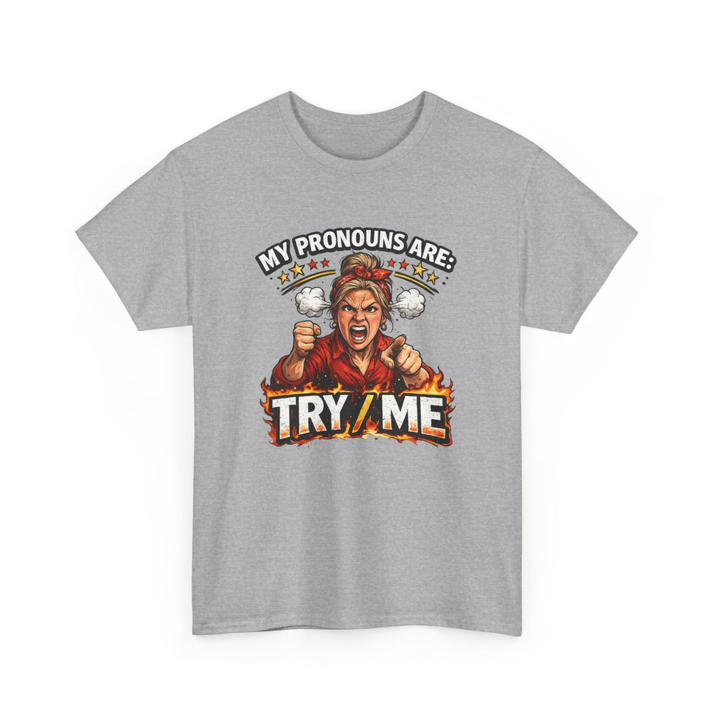 Angry Pride Tee — "My Pronouns Are Try Me" Graphic T-Shirt