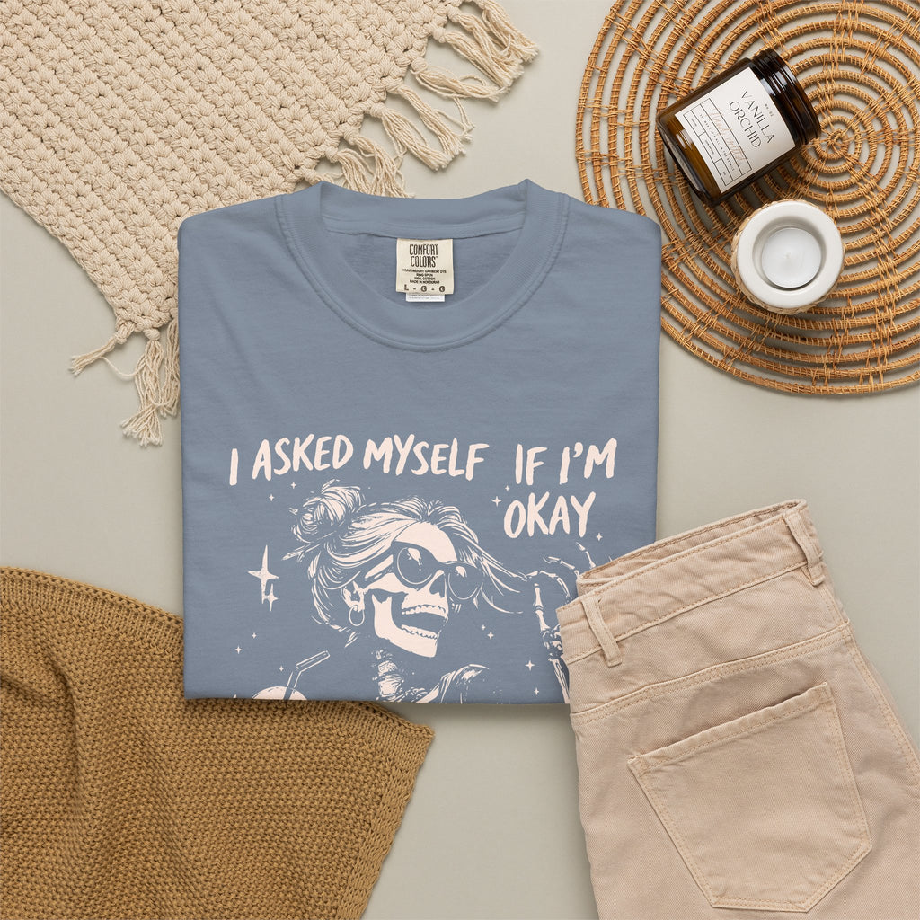 Skeleton Laugh T Shirt I Asked Myself If Im Okay and We Both Started Laughing Graphic Tee