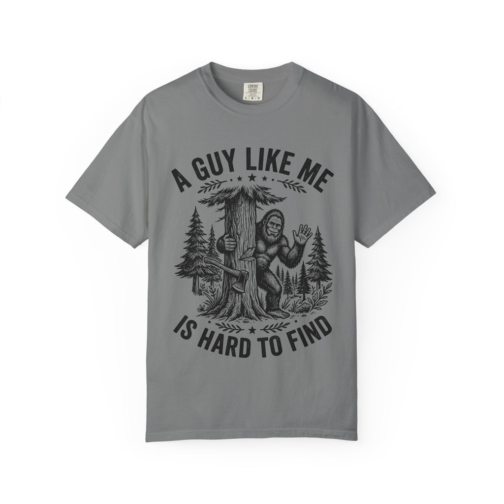 A Guy Like Me Is Hard to Find T Shirt Sasquatch Bigfoot Graphic Tee