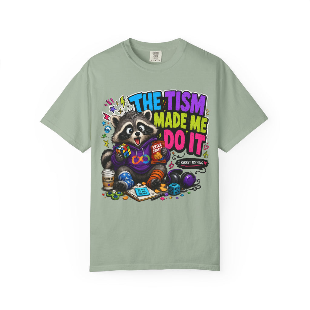 The Tism Made Me Do It Raccoon TShirt