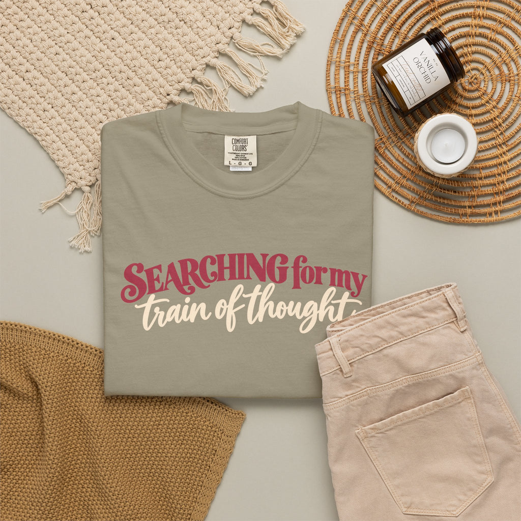 Searching for My Train of Thought Tee shirt | Funny Text Graphic Tee