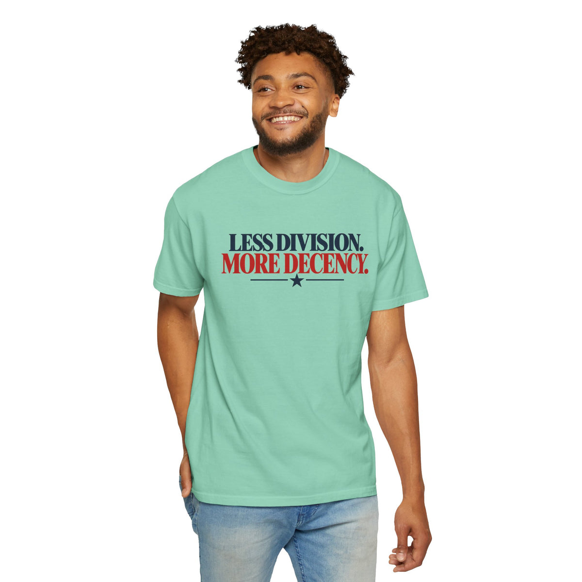 Less Division More Decency Shirt, Kindness Matters Tee, Unity T-Shirt, Comfort Colors Patriotic Shirt, Positive Message Graphic Tee