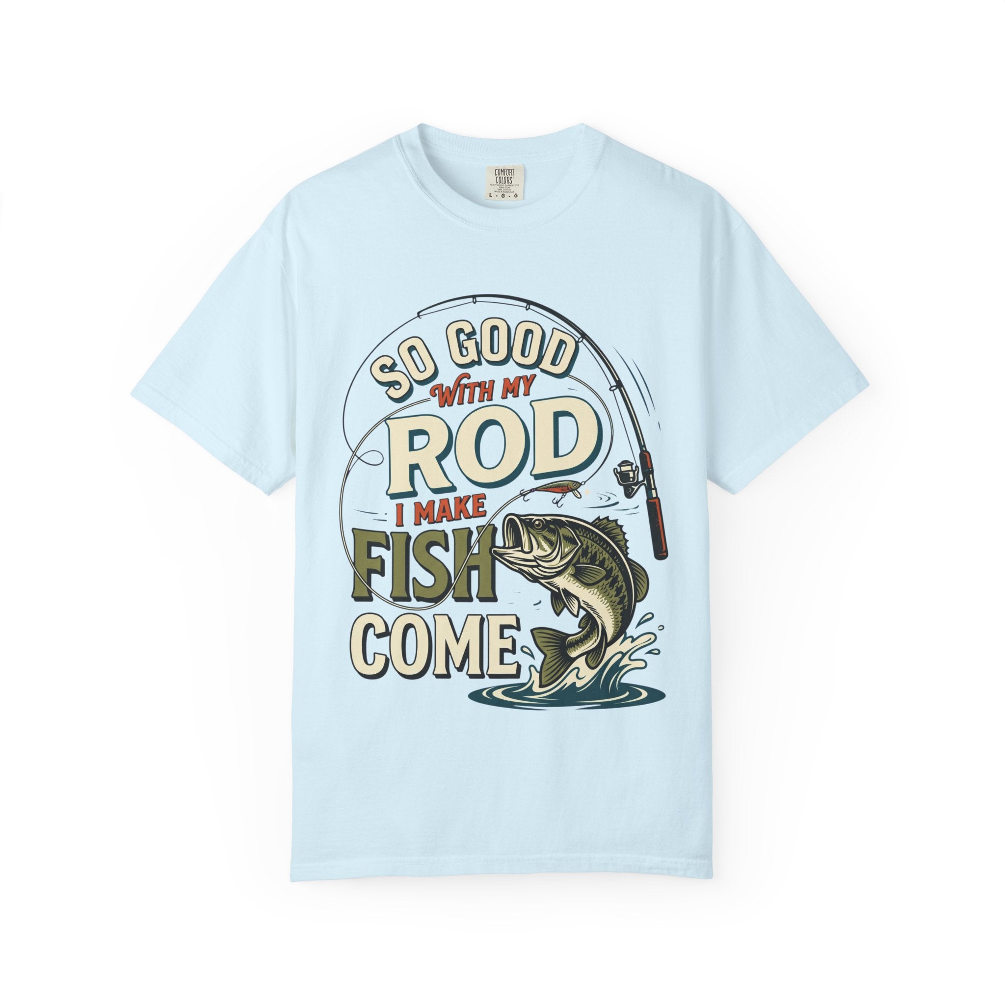 Fishing T Shirt So Good With My Rod I Make Fish Come Graphic Tee