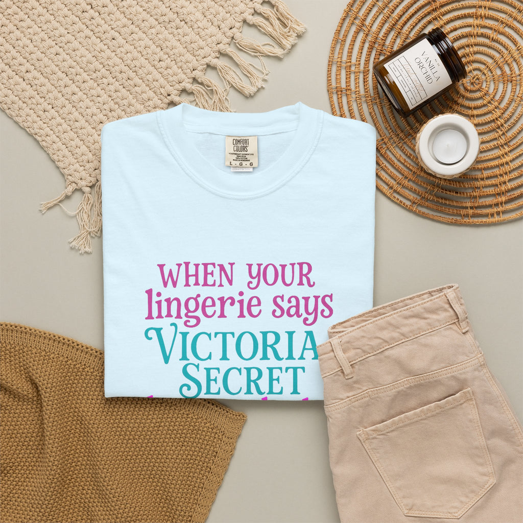 Graphic T Shirt When Your Lingerie Says Victorias Secret but Your Body Says McDonalds Funny Quote Tee