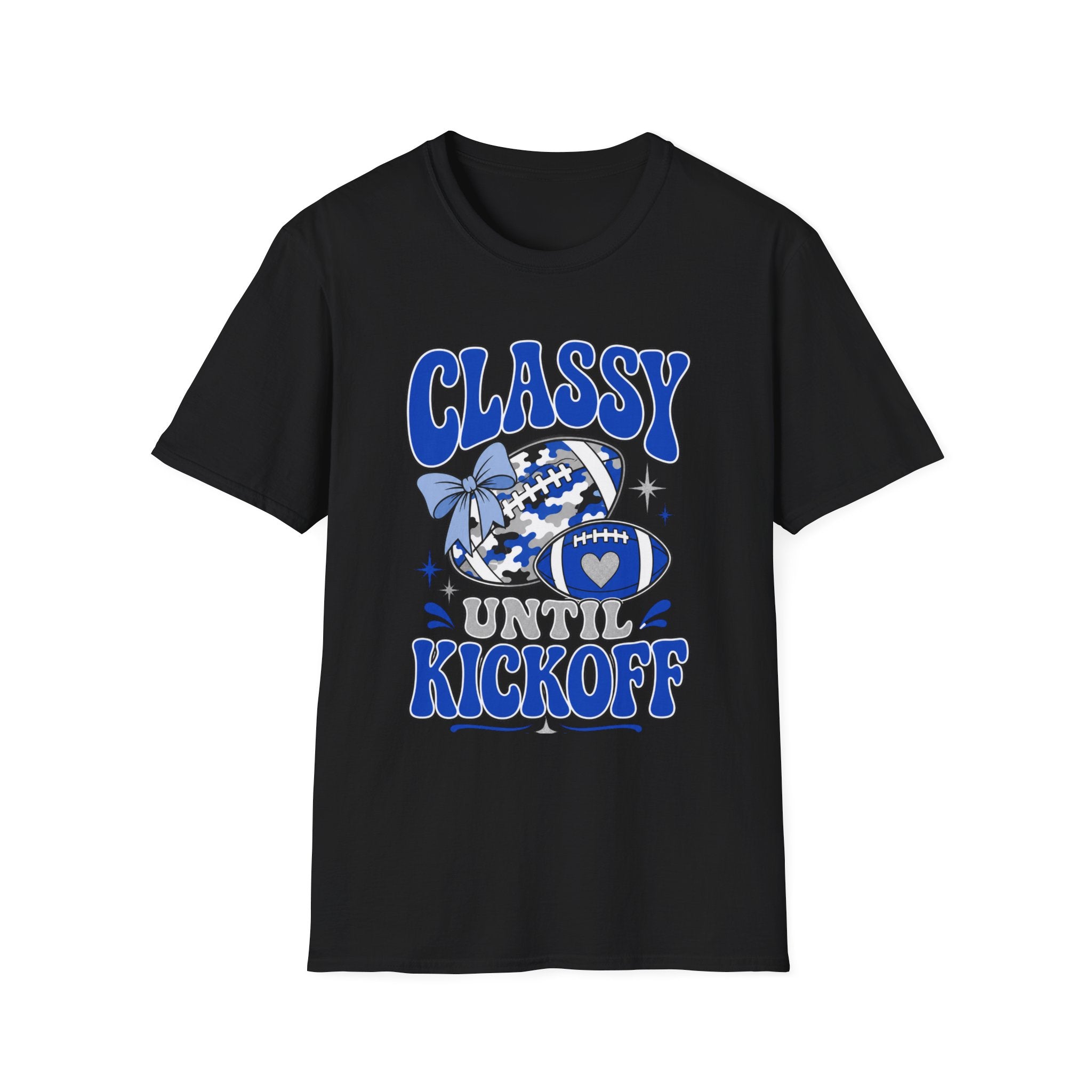 Classy Until Kickoff Football T Shirt