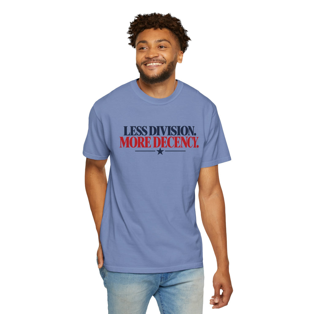 Less Division More Decency Shirt, Kindness Matters Tee, Unity T-Shirt, Comfort Colors Patriotic Shirt, Positive Message Graphic Tee