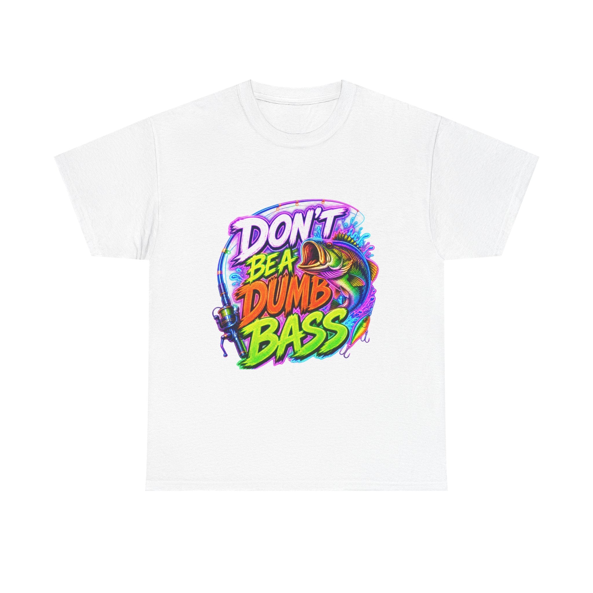 Don't Be a Dumb Bass T-Shirt — Funny Fishing Tee for Anglers