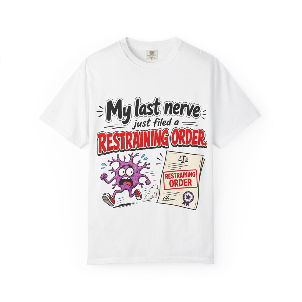 Last Nerve Restraining Order T-Shirt | Funny Cartoon Stress Humor
