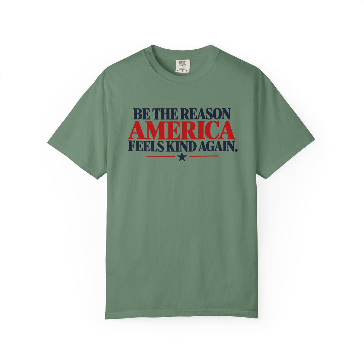 Be the Reason America Feels Kind Again Shirt, Kindness Matters Tee, Patriotic Comfort Colors T-Shirt, Unity Shirt, Positive Message Gift