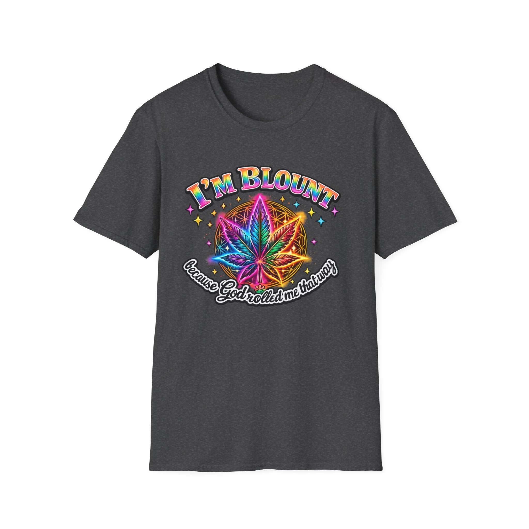 I'm Blount because God rolled me that way Unisex Softstyle T-Shirt