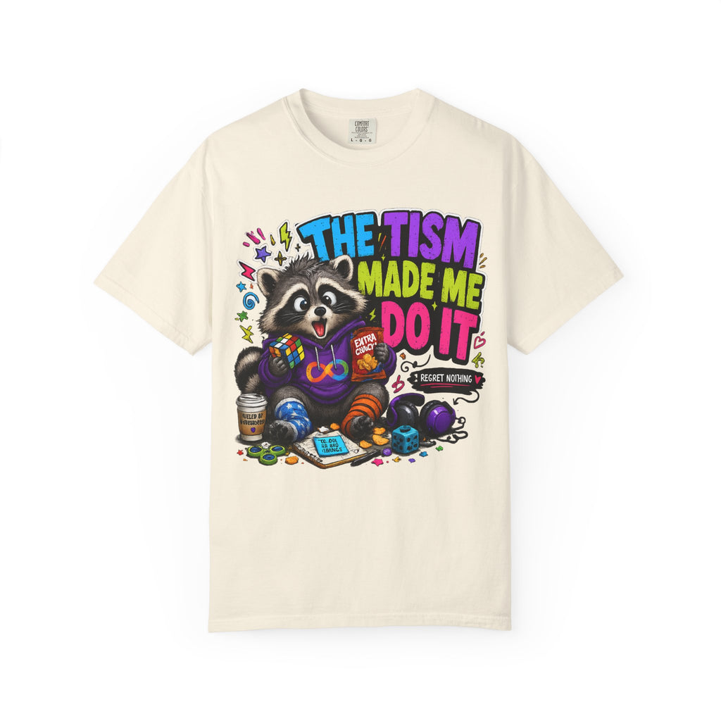 The Tism Made Me Do It Raccoon TShirt