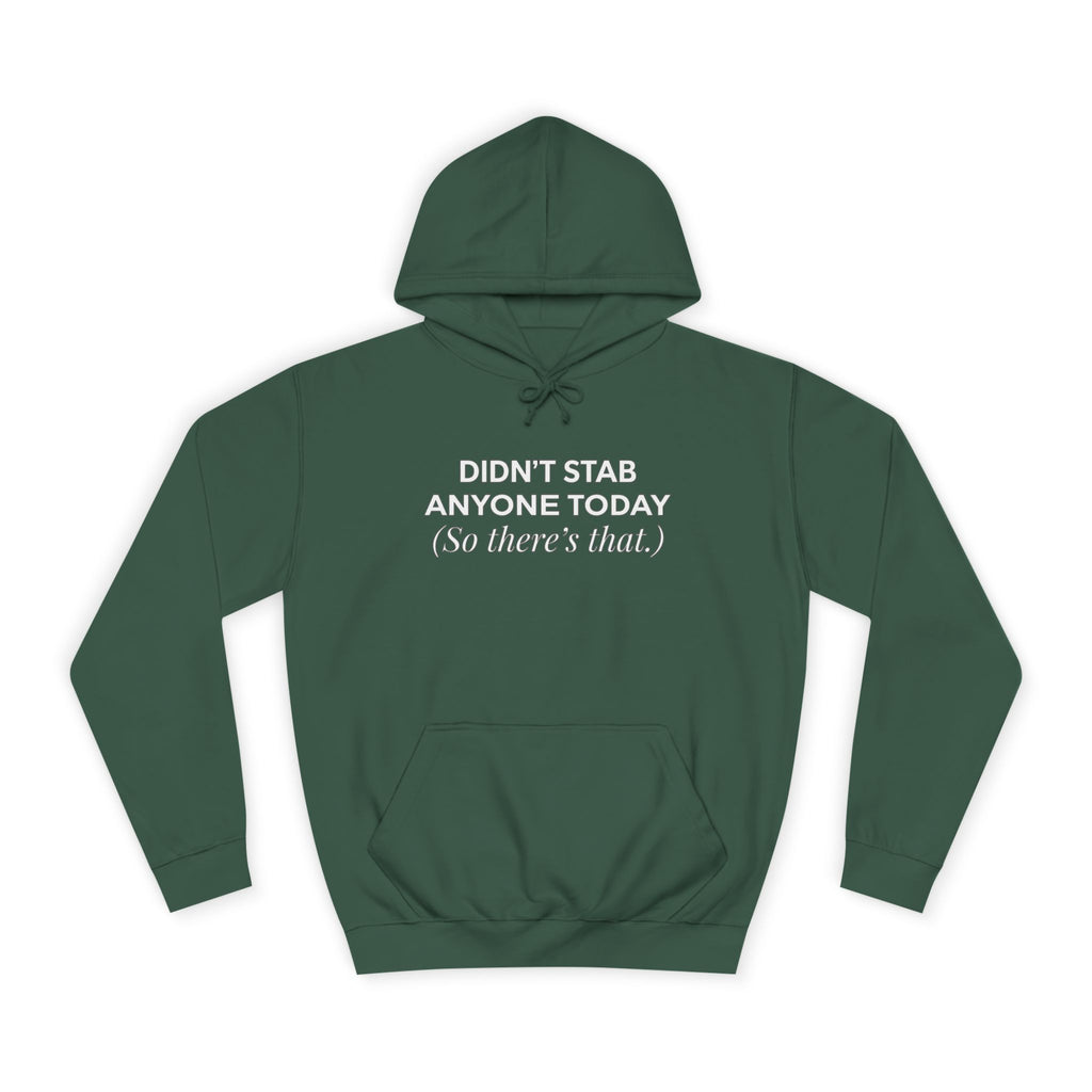 Funny Hoodie Didnt Stab Anyone Today So theres that