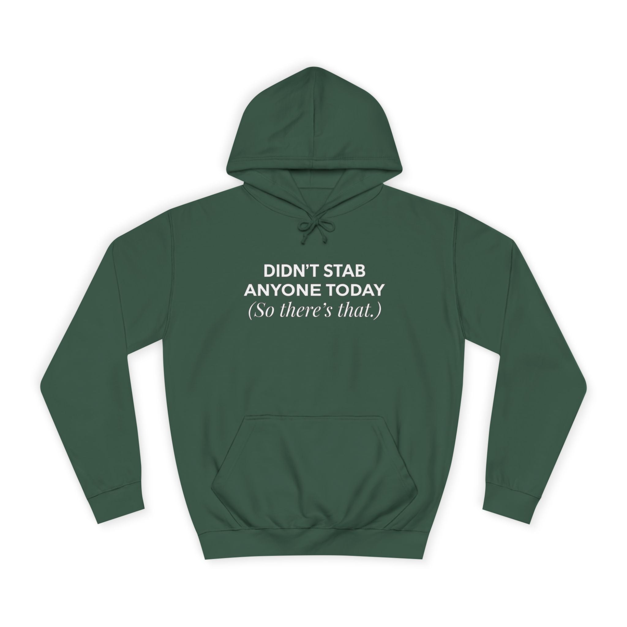 Funny Hoodie Didnt Stab Anyone Today So theres that