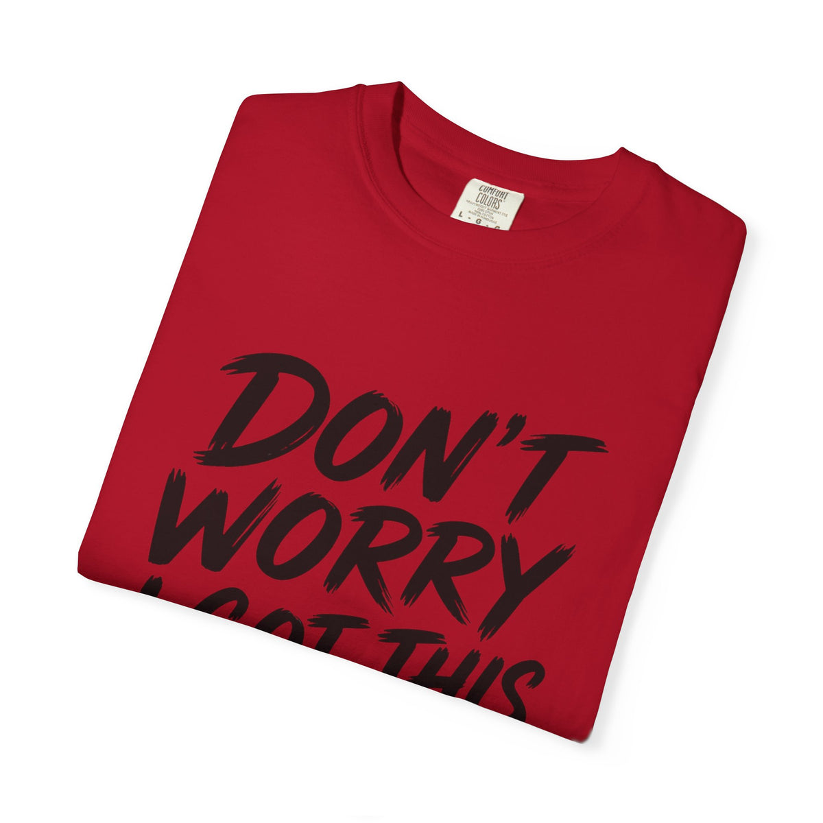 T Shirt Don't Worry I Got This Funny YouTube Video Quote Tee