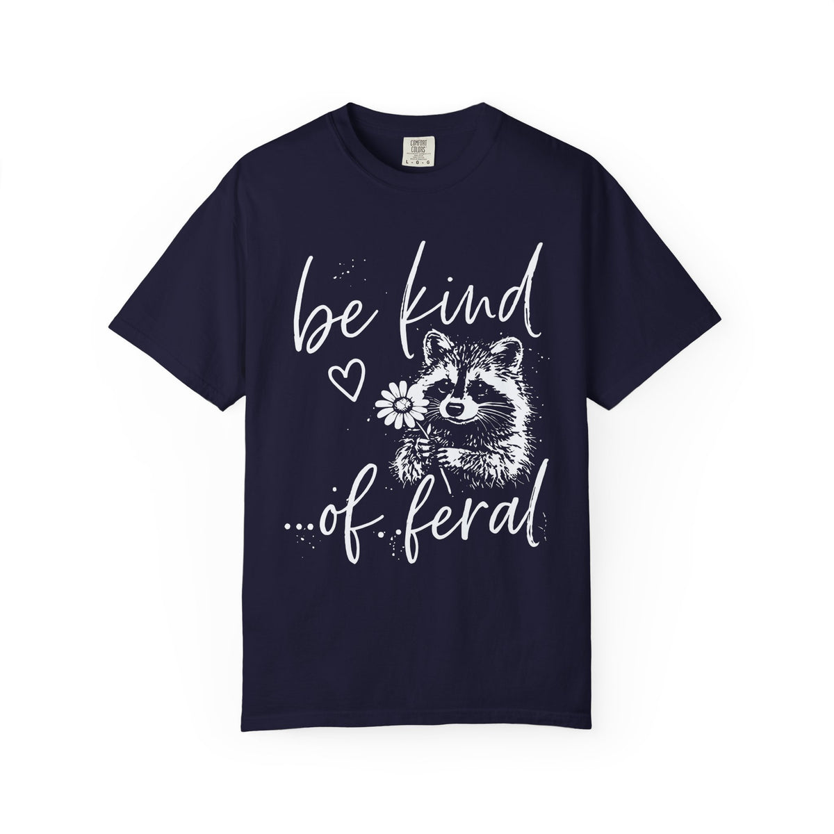 Tee Shirt Be Kind  of Feral Raccoon Graphic Tee