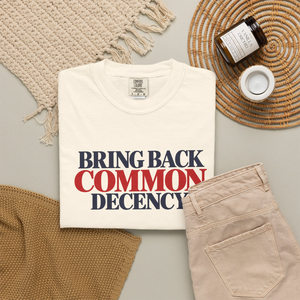 Bring Back Common Decency Shirt, Kindness Matters T-Shirt, Comfort Colors Patriotic Tee, Unity Shirt, Positive Message Graphic Tee