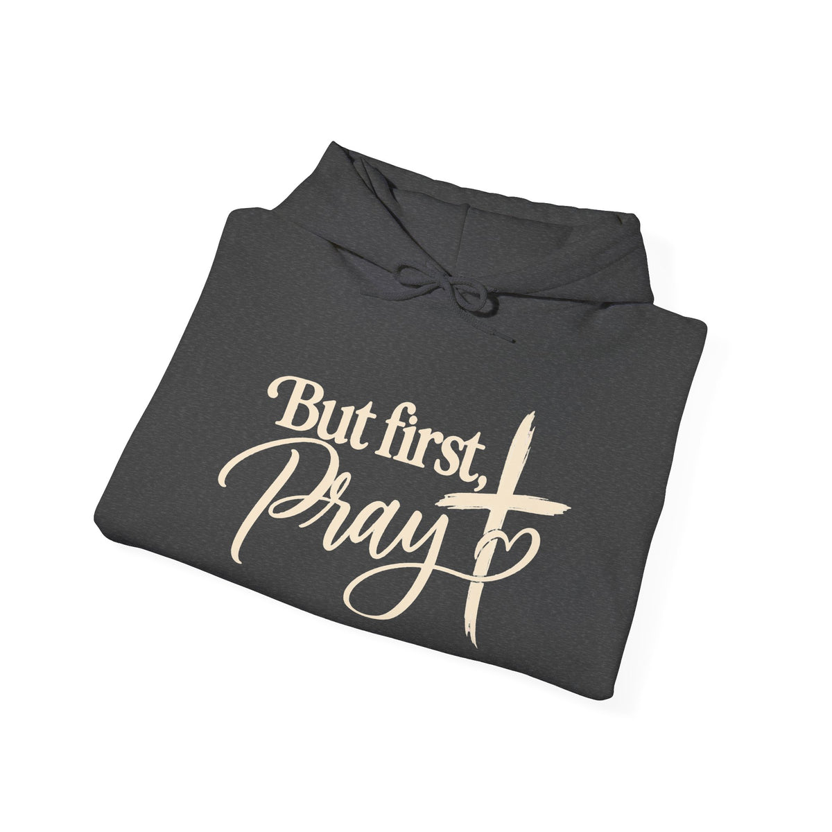 But First Pray Hoodie Faith Based Christian Hooded Sweatshirt