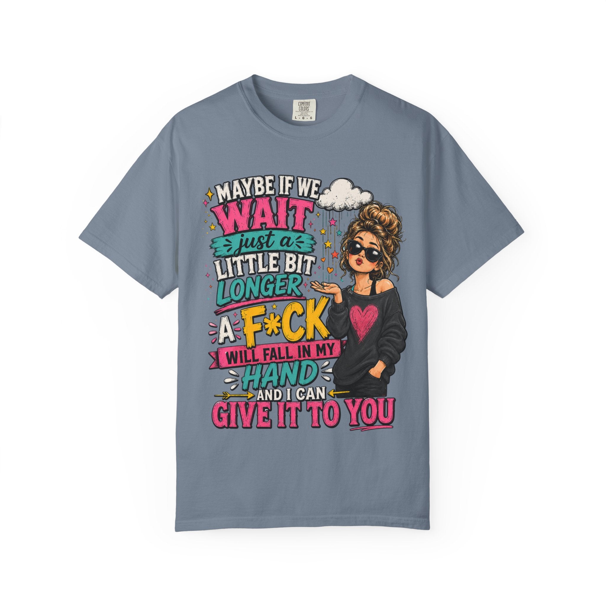 Graphic T Shirt Maybe If We Wait Funny Sarcastic Tee with Messy Bun Girl