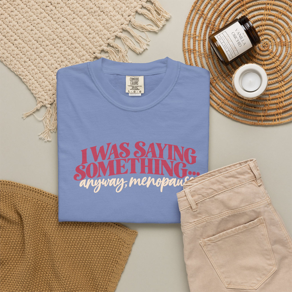 I Was Saying Something Anyway Menopause Tee shirt | Funny Menopause Shirt
