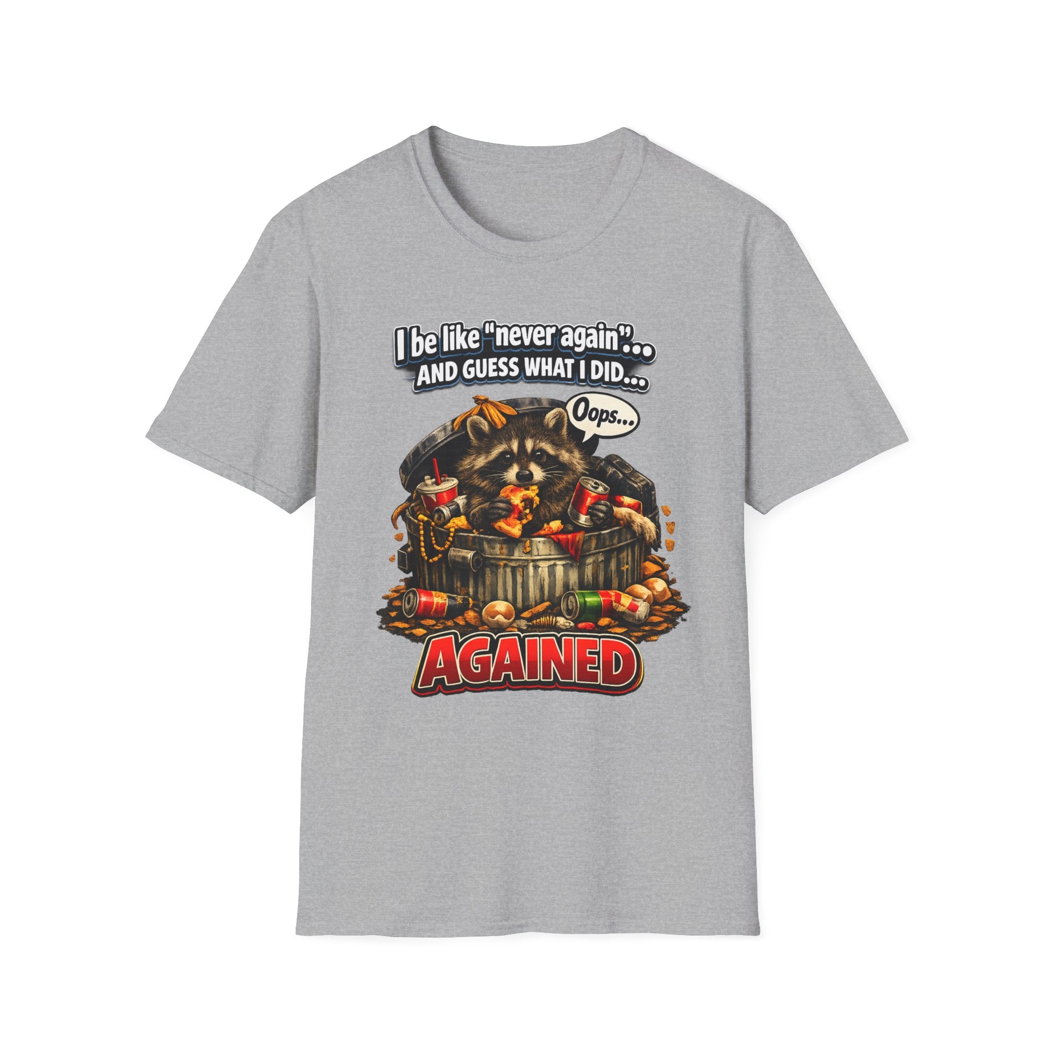 Raccoon 'I Be Like Never Again... And Guess What I Did Again!' T-Shirt