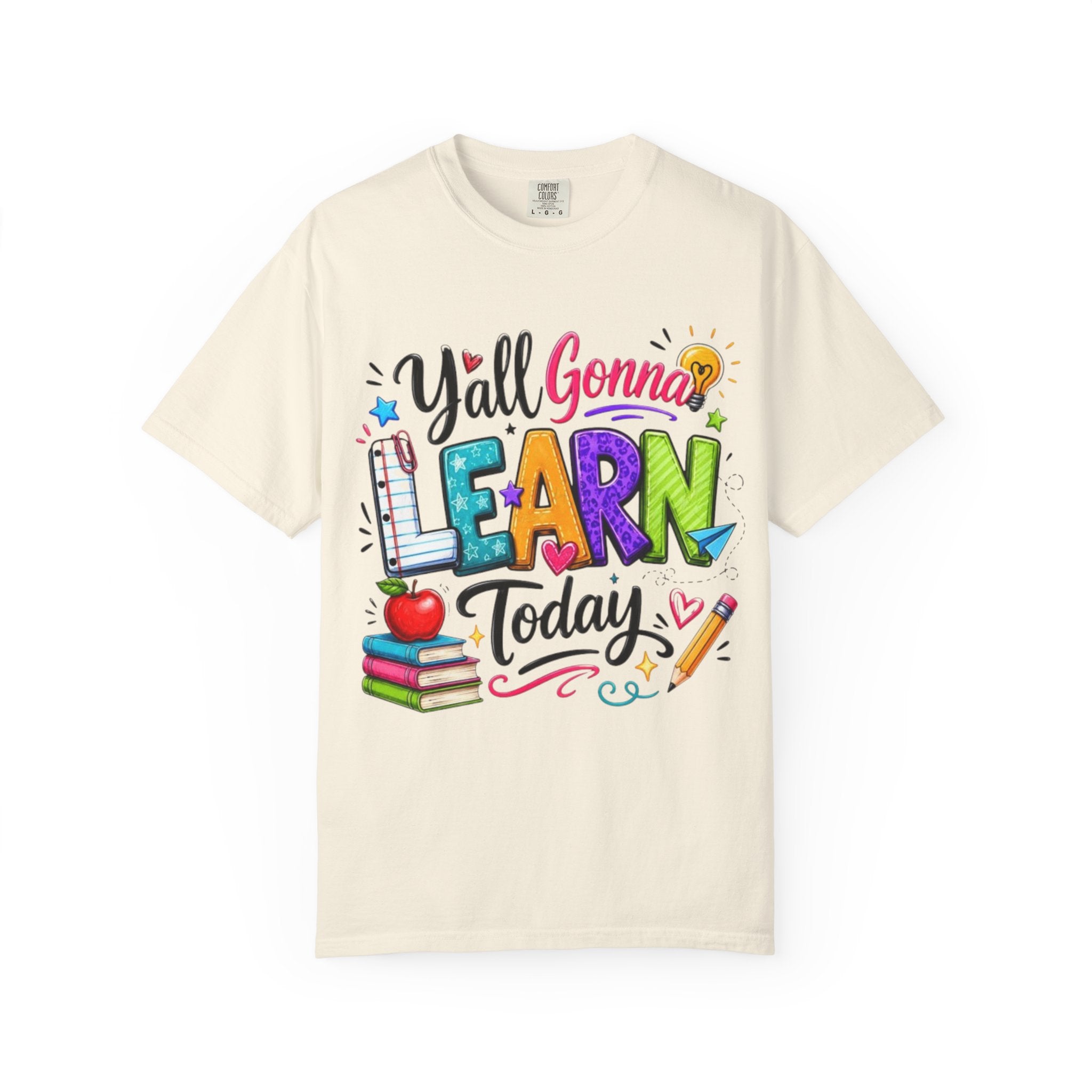 Teacher T Shirt Y all Gonna Learn Today Colorful Back to School Tee