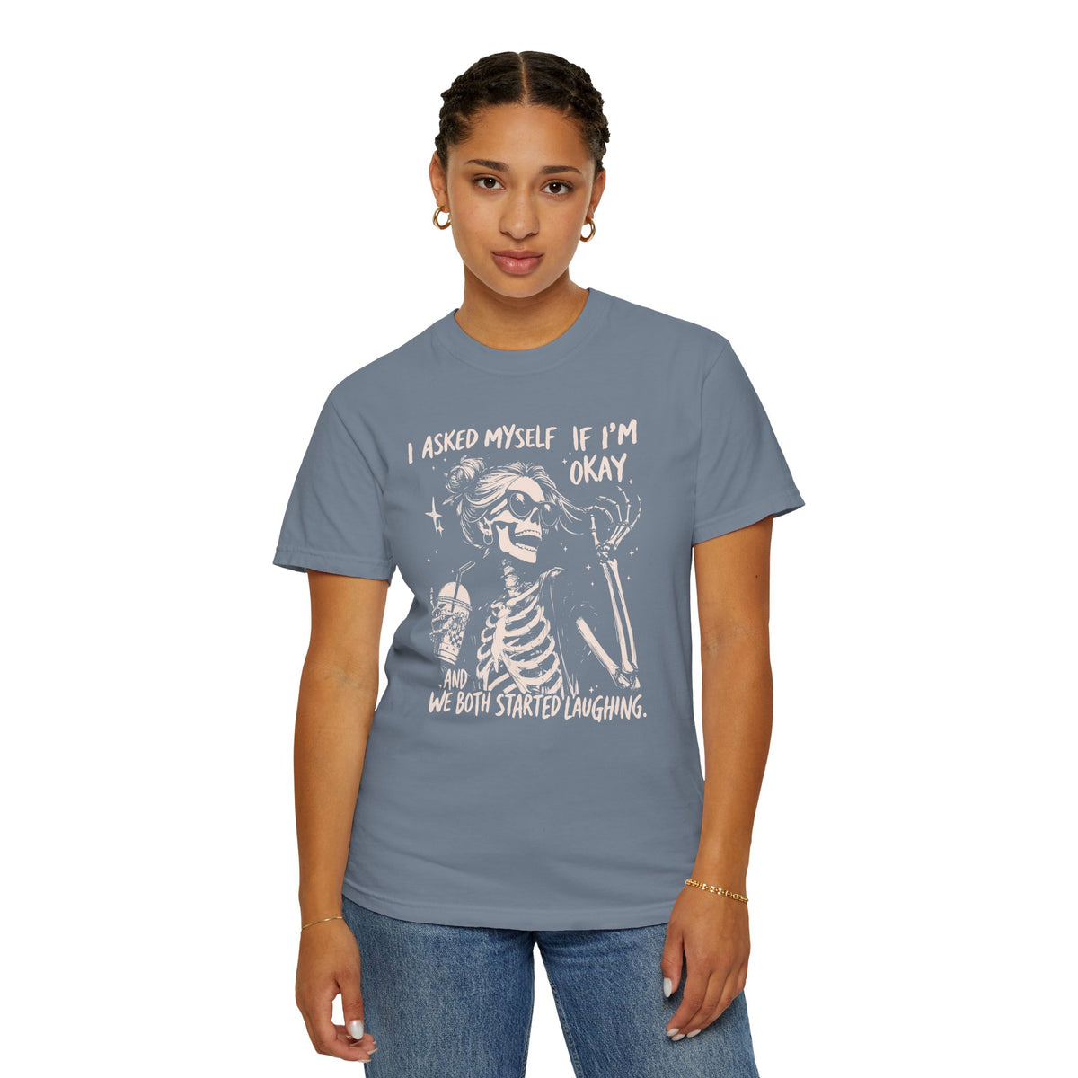 Skeleton Laugh T Shirt I Asked Myself If Im Okay and We Both Started Laughing Graphic Tee
