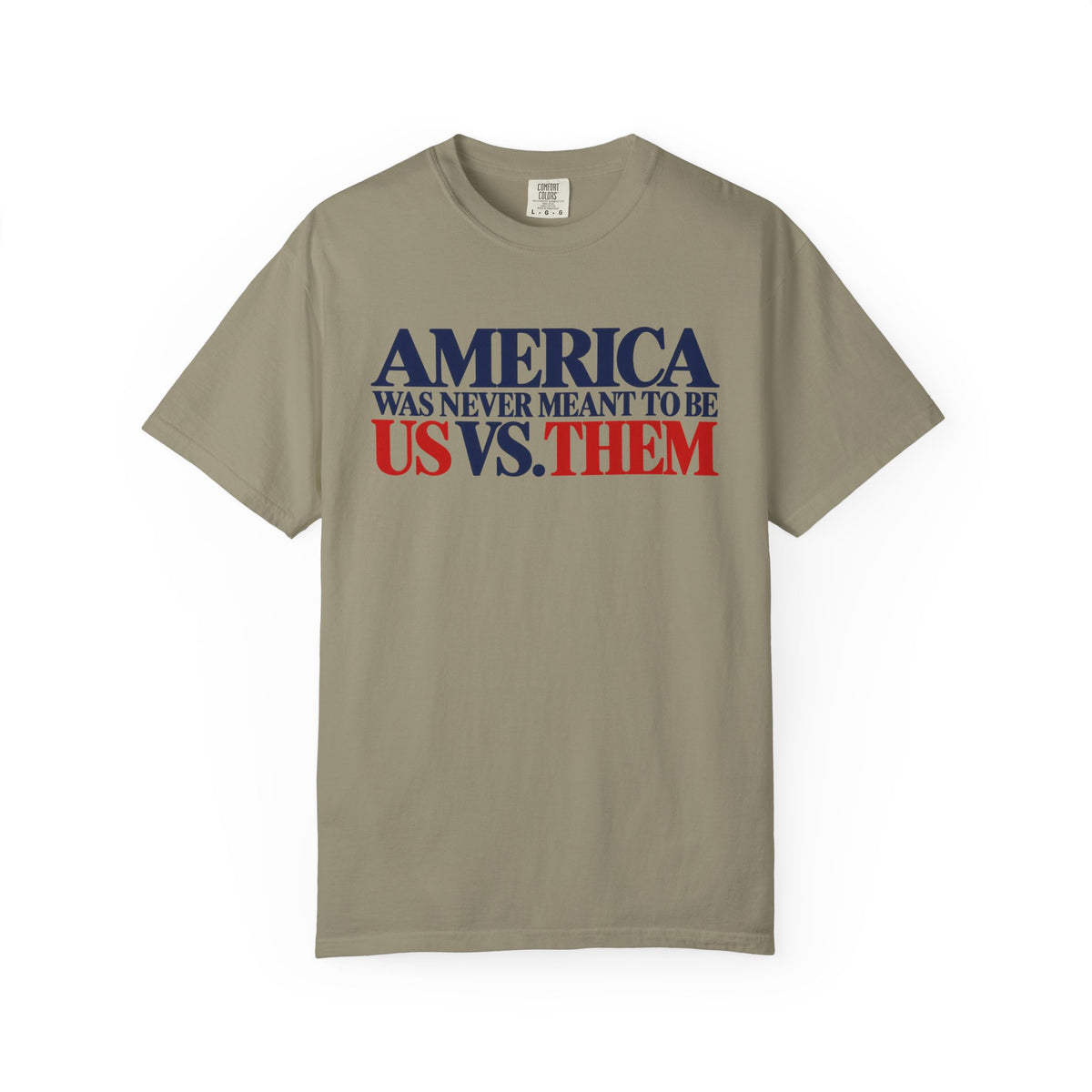 America Was Never Meant to Be Us vs Them Shirt, Unity Over Division Tee, Patriotic Statement T-Shirt, Comfort Colors Unisex Tee