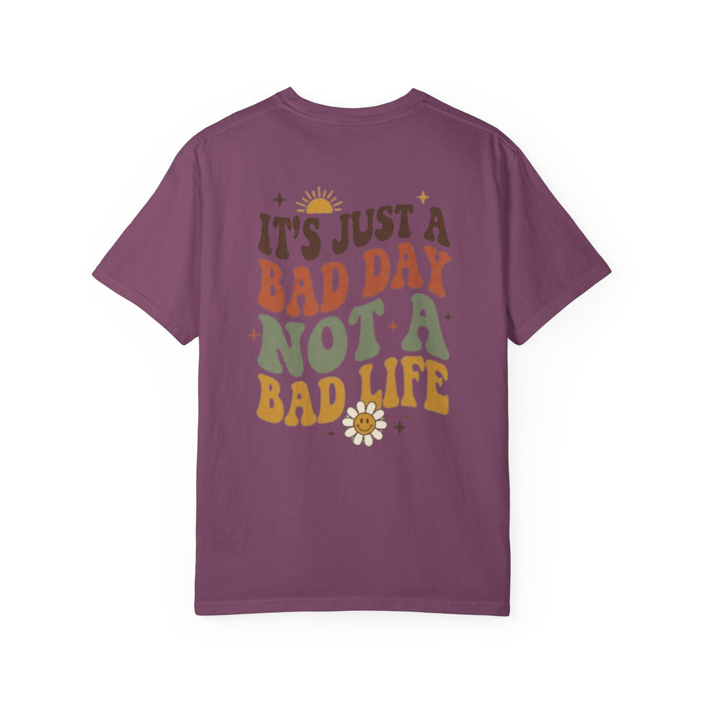 Its Just a Bad Day Not a Bad Life T Shirt Retro Positive Sunflower Tee