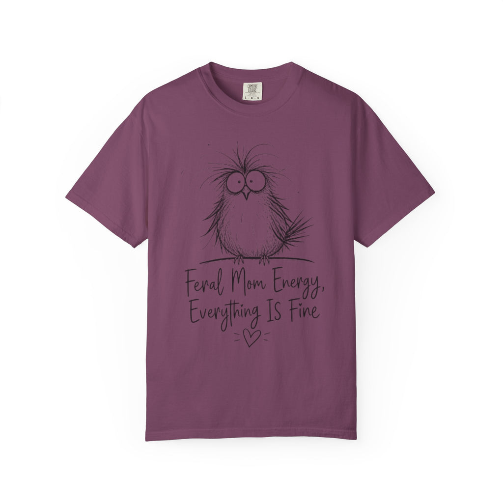 Feral Mom Energy T Shirt Cute Fluffy Bird Graphic Everything Is Fine Mom Tee