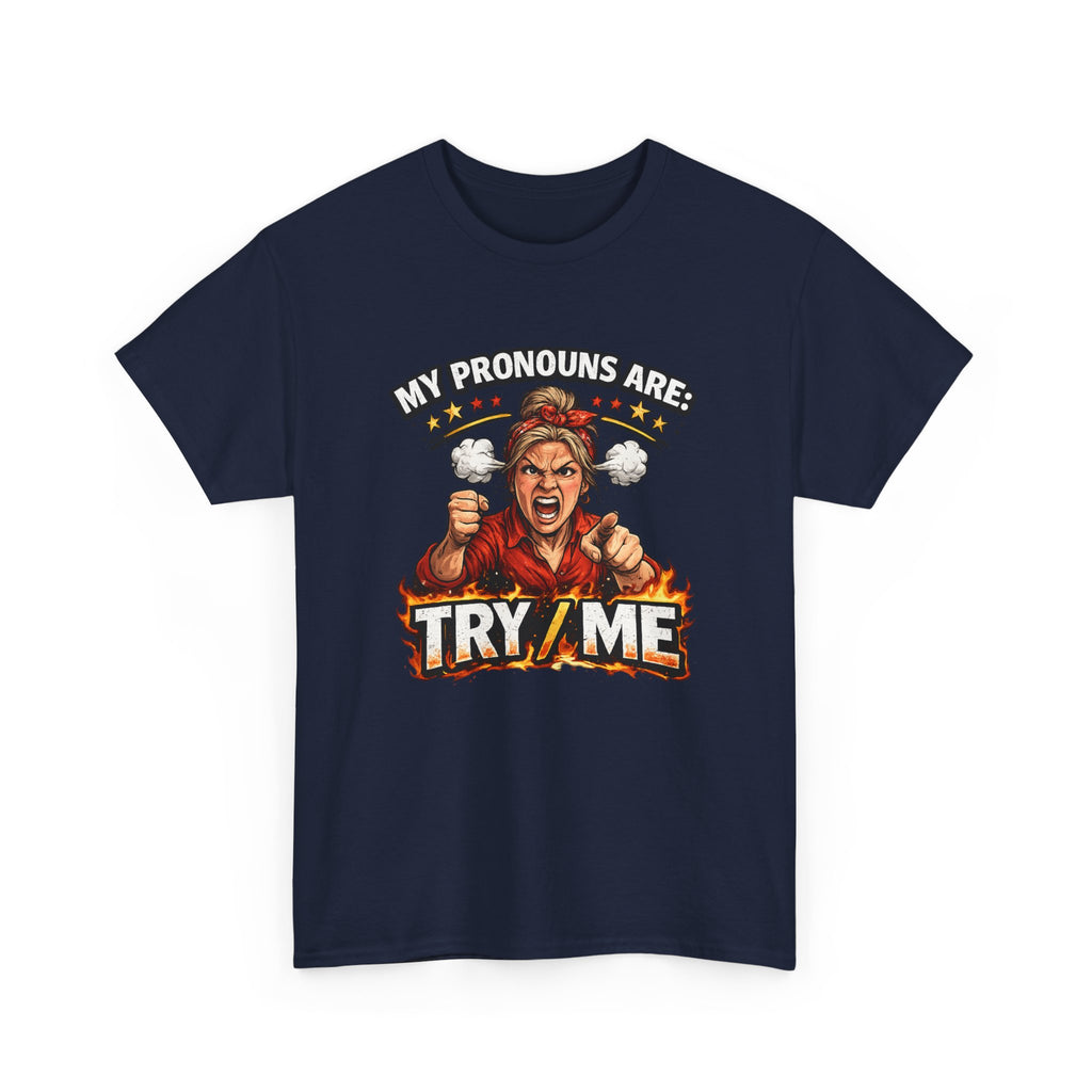 Angry Pride Tee — "My Pronouns Are Try Me" Graphic T-Shirt