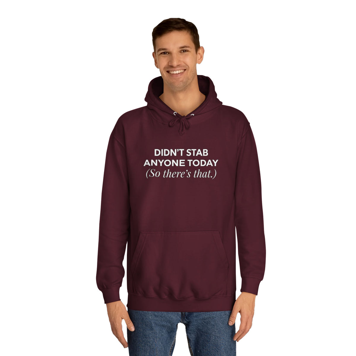 Funny Hoodie Didnt Stab Anyone Today So theres that