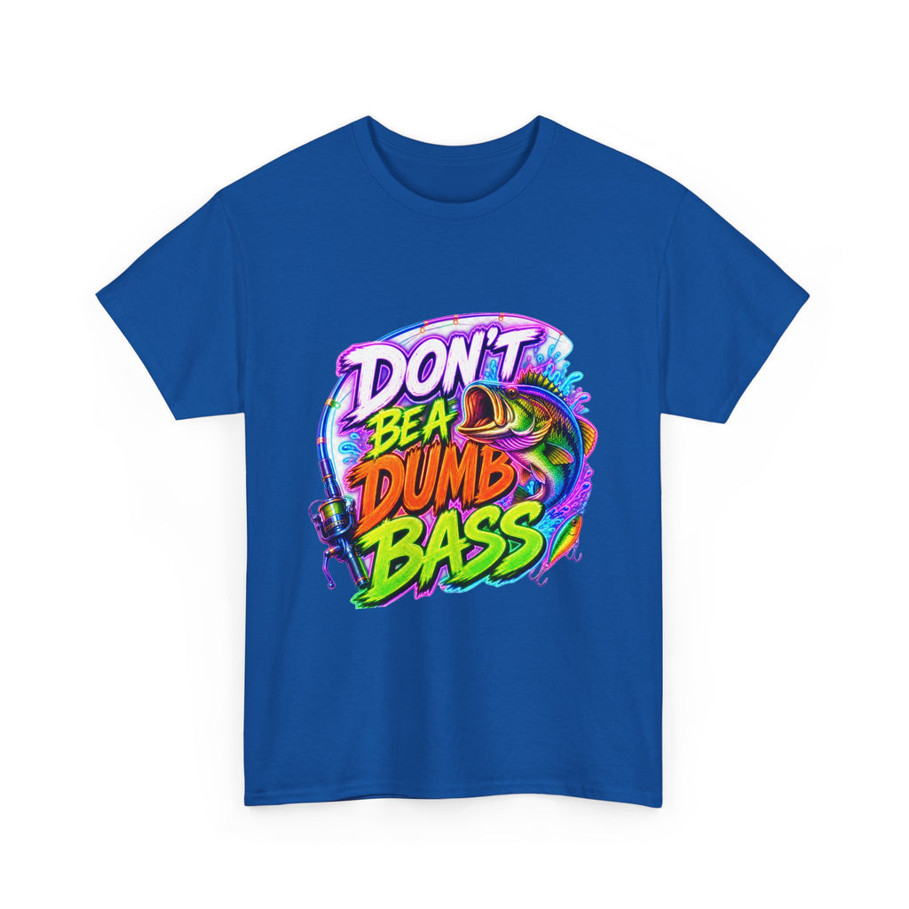 Don't Be a Dumb Bass T-Shirt — Funny Fishing Tee for Anglers