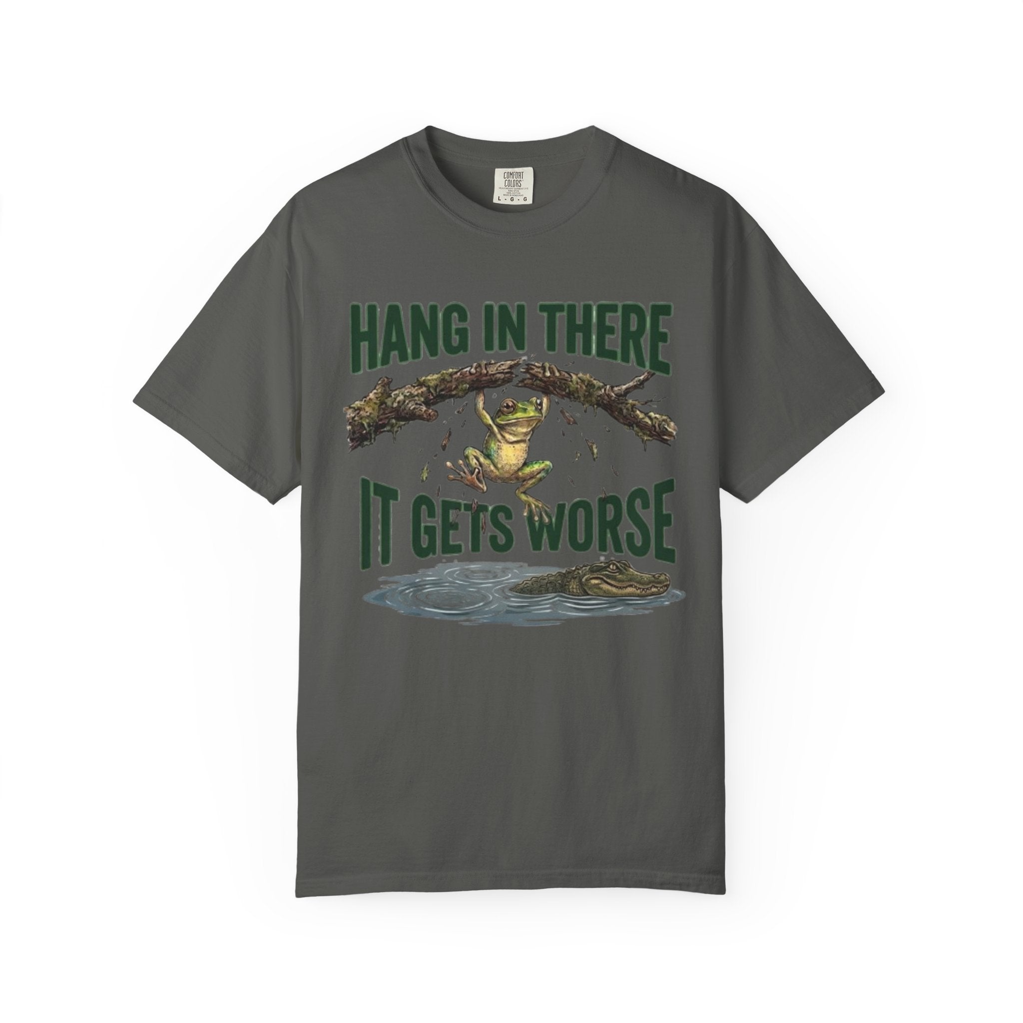 Hang in There It Gets Worse T Shirt Funny Frog Graphic Tee