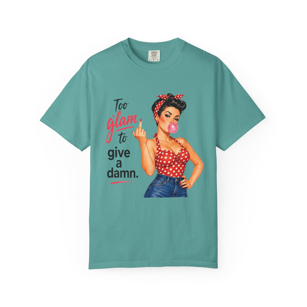 Too Glam to Give a Damn Retro Pin Up T Shirt
