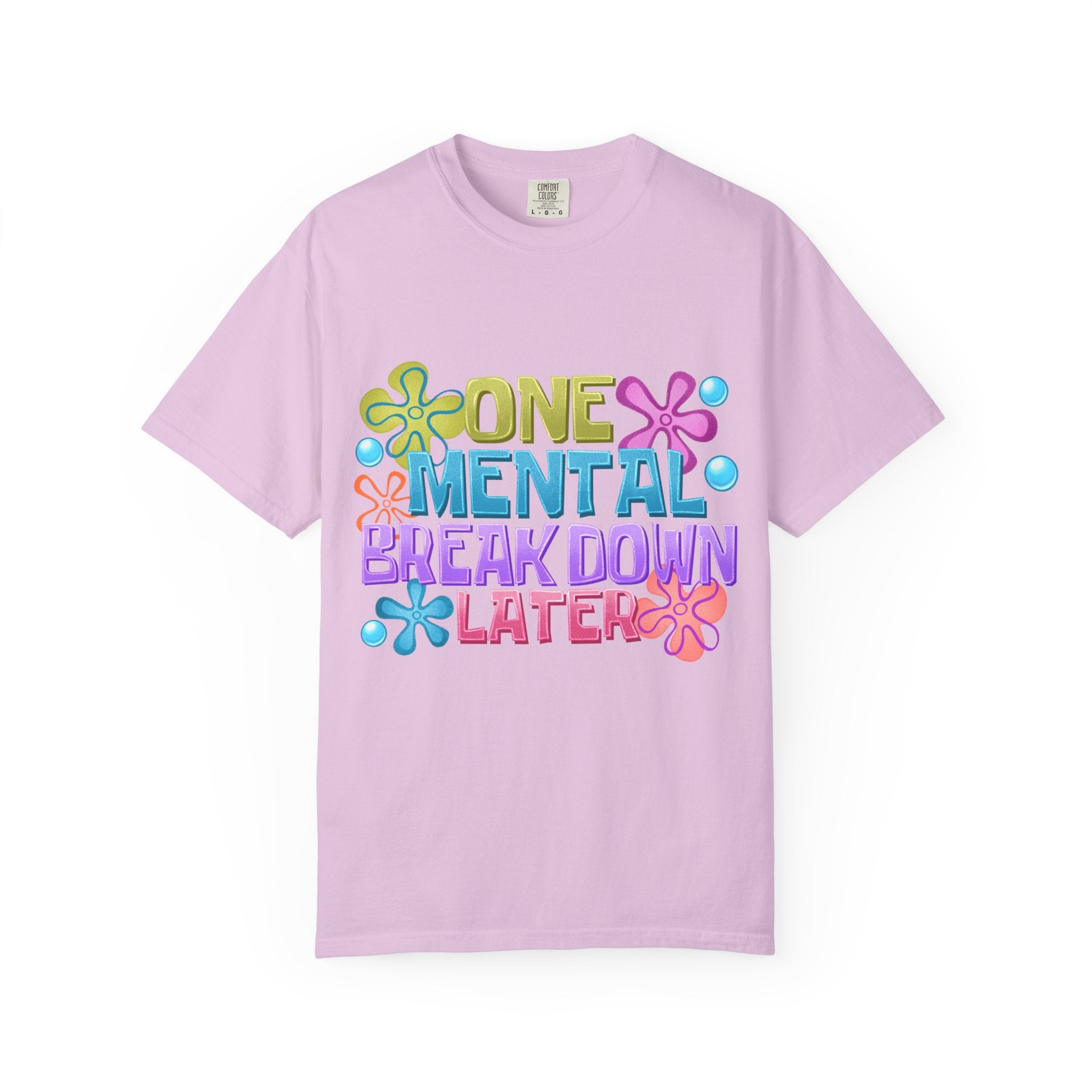T Shirt One Mental Breakdown Later Colorful Retro Graphic Tee