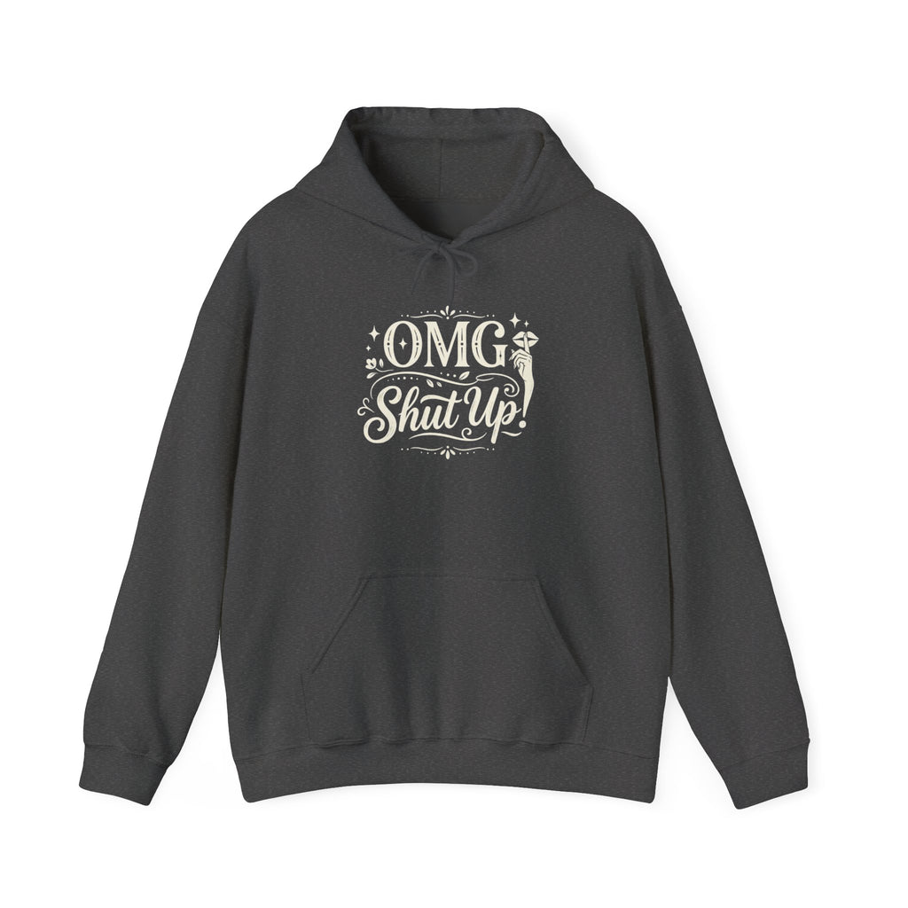 Hoodie OMG Shut Up Graphic Funny Statement Pullover