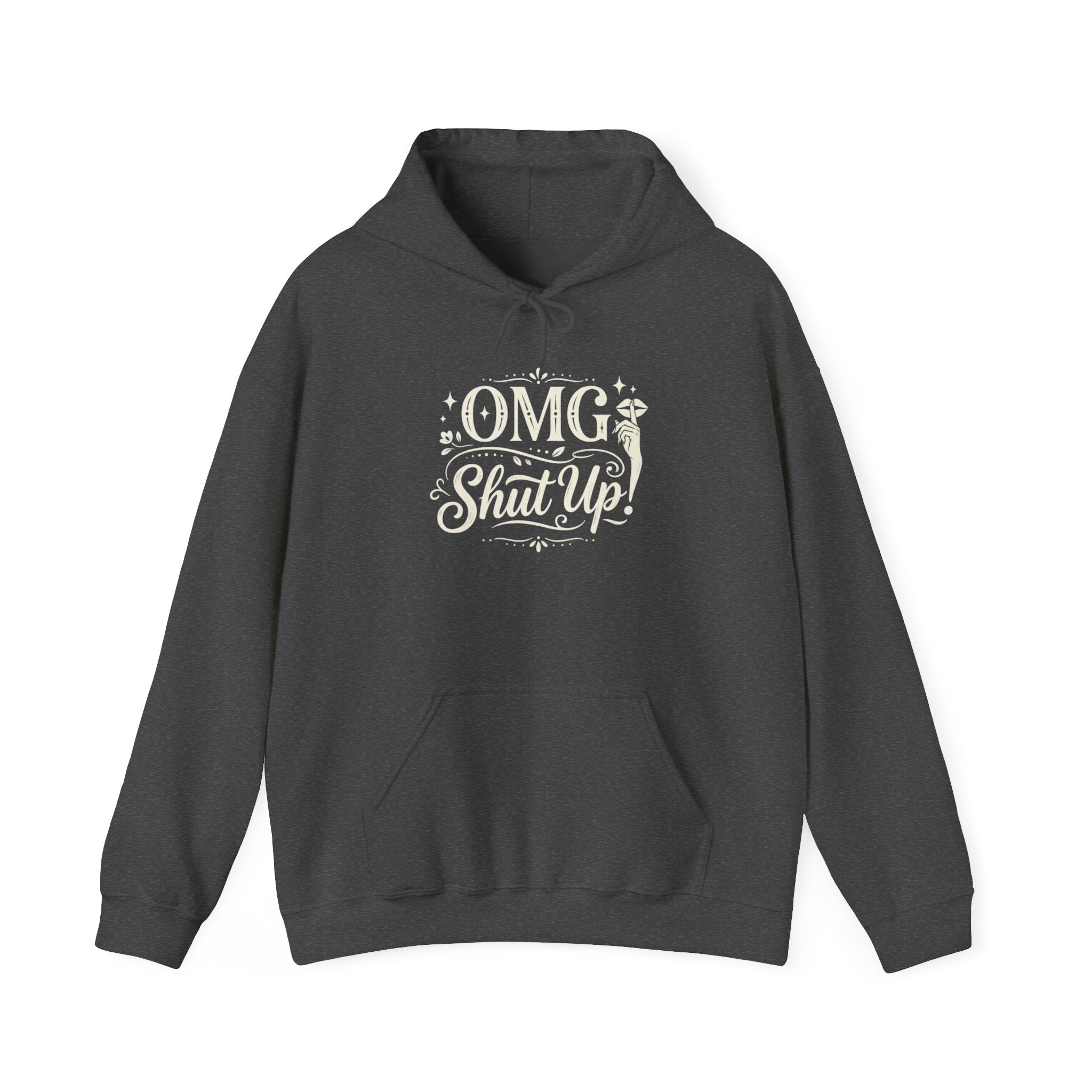 Hoodie OMG Shut Up Graphic Funny Statement Pullover