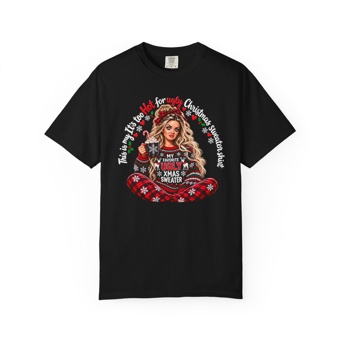 Ugly Christmas Sweater Shirt, Too Hot for Ugly Christmas Sweater Tee, Funny Christmas Shirt, Holiday Party Outfit, Christmas Graphic Tee