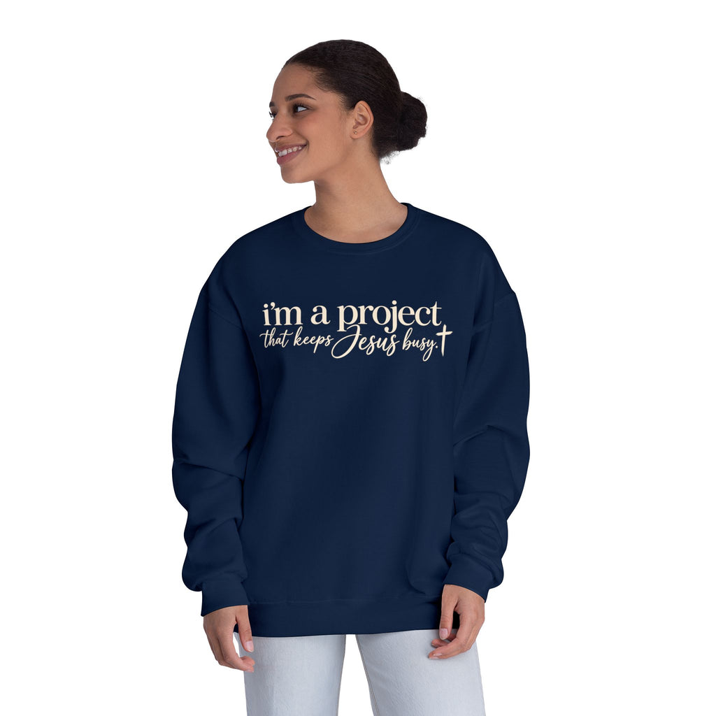 Im a Project That Keeps Jesus Busy Crewneck Sweatshirt