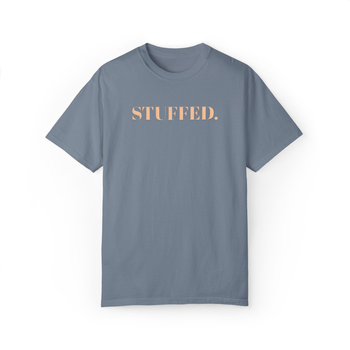 STUFFED Thanksgiving Shirt, Funny Thanksgiving Tee, Thanksgiving Dinner Shirt, Friendsgiving Tee, Fall Graphic Tee, Turkey Day Shirt