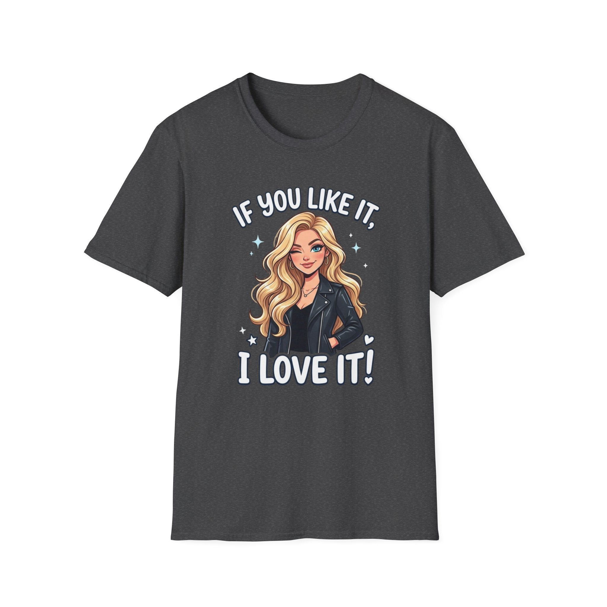 If You Like It I Love It T-Shirt — Blonde Girl Cartoon Graphic Tee