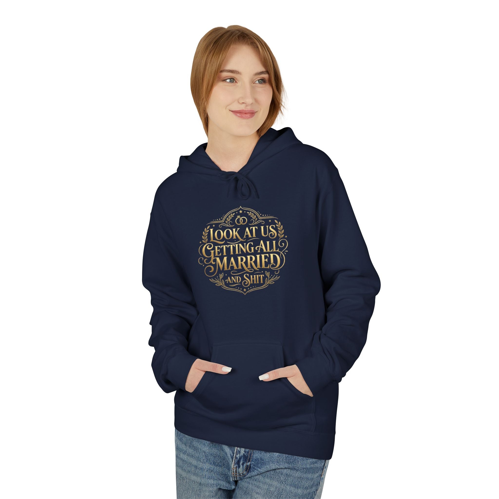 Look at us Getting All Married and Shit Hoodie