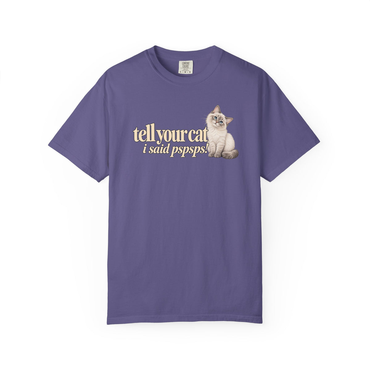 Tell Your Cat I Said Pssssp T shirt | Cute Kitten Graphic Tee