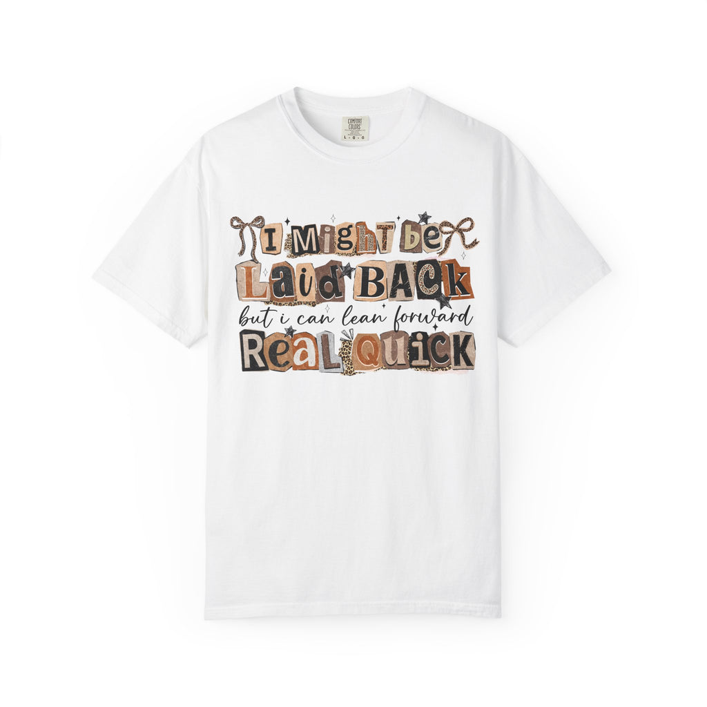 Laid Back but can Lean Forward Real Quick Graphic Tee Casual Vintage Inspired Funny Shirt