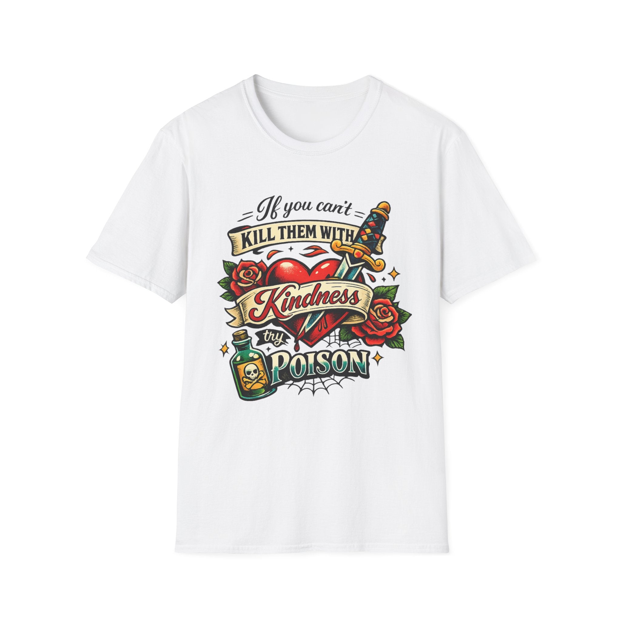 T-Shirt — "If You Can't Kill Them With Kindness, Try Poison" Retro Tattoo Graphic Tee